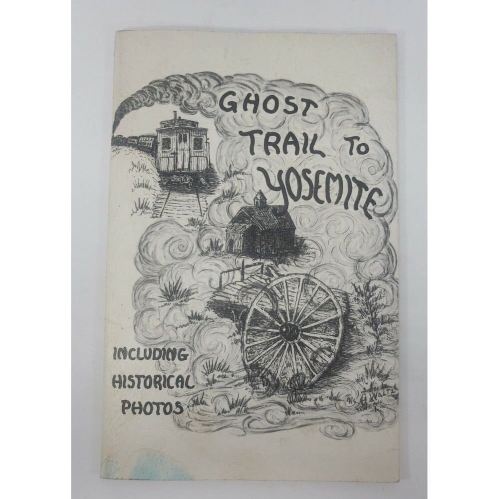 Ghost Trail To Yosemite by Georgia Waltz and Eva Lyons 3rd Printing 1966